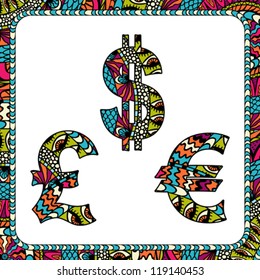 Dollars, euro and pound with ethnic motifs.