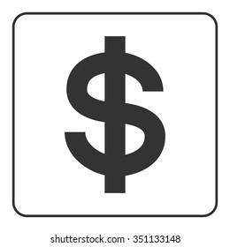 Dollars sign. USD symbol of currency, finance, business and banking. Money label. Gray flat icon isolated on white background. Flat design concept. Modern UI website navigation. Vector illustration.