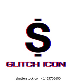 Dollars USD Money icon flat. Simple pictogram - Glitch effect. Vector illustration symbol