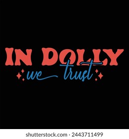 IN DOLLY WE TRUST  WESTERN COWGIRL T-SHIRT DESIGN