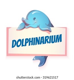 Dolphin with banner for Dolphinarium. Vector illustration.