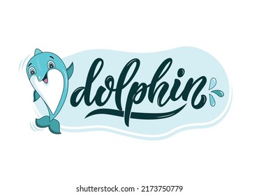 Dolphin handwritten text, lettering typography, calligraphy. Cute smiling character for icon, card, logo. Hand drawn cartoon animal print for kids or babies t-shirt design, decoration, greeting card