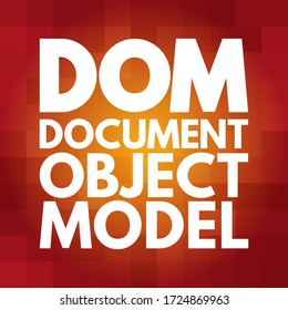 DOM - Document Object Model is a programming API for HTML and XML documents, acronym technology concept background