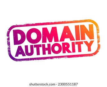 Domain Authority - website describes its relevance for a specific subject area or industry, text concept stamp