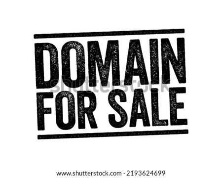 Domain for Sale - refers to the availability of a domain name for purchase, the web address or URL used to access a website, text concept stamp
