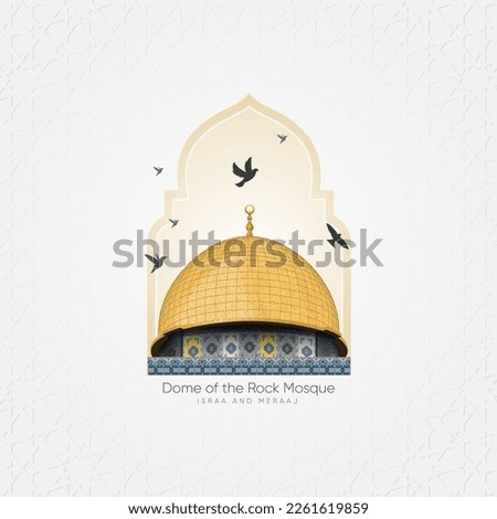 dome of the rock mosque in Islamic design for isra and Miraj or Al-Isra and Mi'raj the Night Journey of Ascension of Prophet Muhammad to heaven.