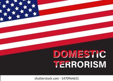 Domestic terrorism text with US flag. Conceptual vector illustration. Global problems of humanity. EPS 10.