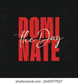 Dominate The Day - Adventure, Workout T-Shirt design