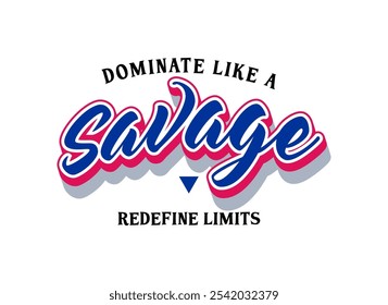 Dominate like a savage redefine limits desig