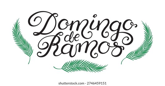 Domingo de Ramos, Palm Sunday in Spanish, Portuguese, hand lettering quote, isolated on transparent. Hand drawn text, calligraphy. Vector illustration. Easter celebration design element, clip art