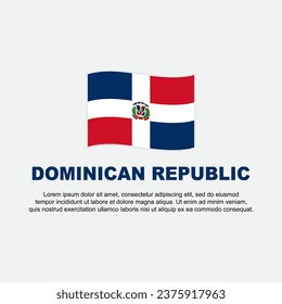 Dominican Republic Flag Background Design Template. Dominican Republic Independence Day Banner Social Media Post. Dominican Republic Background