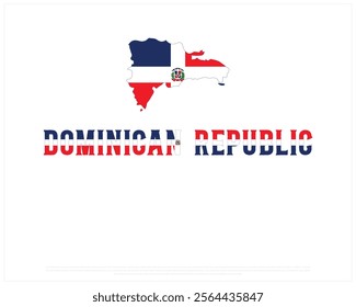 DOMINICAN REPUBLIC flag Typography with map on a white background, Vector design of DOMINICAN REPUBLIC flag typography, Map of Dominican Republic, National Day Design, DOMINICAN REPUBLIC Day design