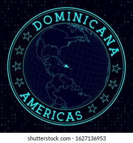 Dominicana round sign. Futuristic satelite view of the world centered to Dominicana. Country badge with map, round text and binary background. Vibrant vector illustration.