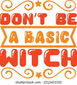 don t be a basic witch 