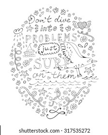 Don t dive into problems just surf on them. Hand drawn quote lettering.