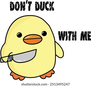 DON T DUCK WITH ME T shirt Design vector illustration, stock illustration, Tattoo Designs With Images Style and Vector Art..