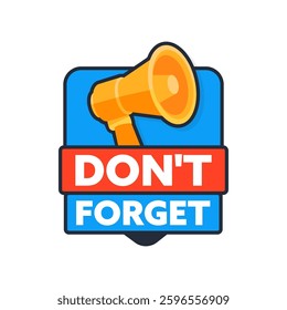 Don t forget reminder with megaphone making announcement