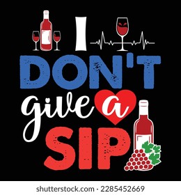 I don t give a sip typography t shirt design