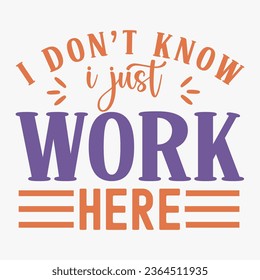 I Don t Know I Just Work Here retro t shirt