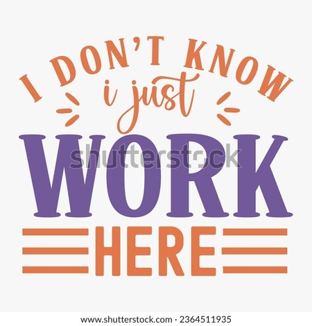 I Don t Know I Just Work Here retro t shirt