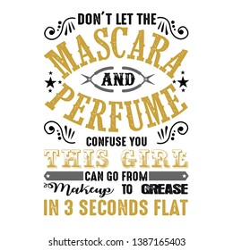 Don t let the mascara. Mechanic quote and saying