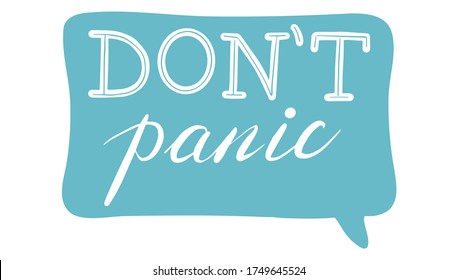 Don t panic. Coronavirus, covid-19 protection concept. Lettering calligraphy illustration. Vector handwritten brush motivation slogan text on blue sticker isolated on white background.