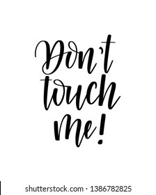 Don t touch me calligraphy quote lettering design