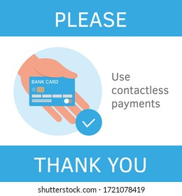 Don t Use Cash Prefer Bank Card Payment and Online Shopping. Use contactless payment. Hand holding credit or debit card. Banner sign for store, supermarket. Coronavirus prevention rule, advice.