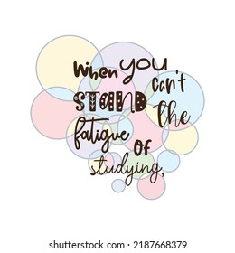 don%27t be tired of studying quote lettering design 