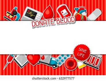 Donate blood. Background with blood donation items. Medical and health care sticker objects.
