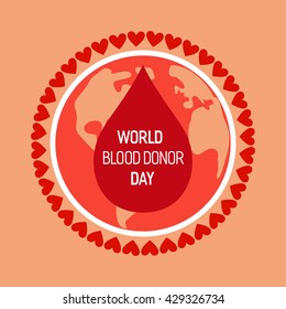 Donate blood design. Blood donor poster. Blood Donation. Blood Donor Day banner. Heart, globe, red blood drop. Blood donation medical poster. Blood donor icon. Save life concept. Vector illustration 