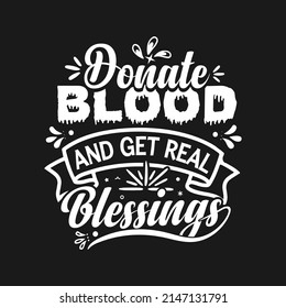 Spenden Sie Blut und erhalten Sie echte Segnungen Blutspende Zitat Typografie Zitat Schriftzug.