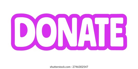 Donate bold purple outline cta sticker. Charity support. Financial contribution. Give donation. Fundraising prompt. Playful bubble text. Digital word. Magenta phrase. Web design. Ranchers font used