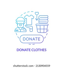 Donate clothes blue gradient concept icon. Homelessness assistance abstract idea thin line illustration. Providing affordable clothing. Isolated outline drawing. Myriad Pro-Bold font used