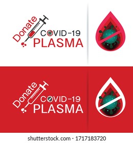 Donate COVID-19 Plasma Is The Liquid Part Of Blood, Help The Sick From Covid-19 Pandemic Global Warning,  Coronavirus Design Logo In White-Red Background Vector Illustration.