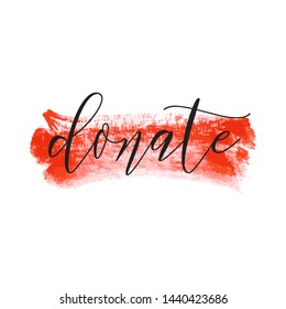 Donate. Donor day motivation poster, blogging video cover, sticker for social media content. Lettering on hand paint bloody red watercolor background. Ink acrylic dry brush stains, stroke, splash.