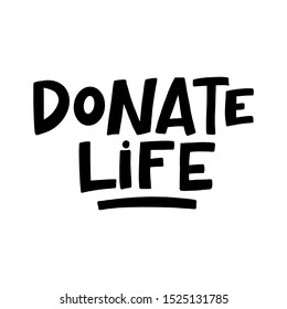 DONATE LIFE. vector hand lettering typography. A unique hand-drawn lettering, a phrase about egg donation. Isolated vector quote in black on white background