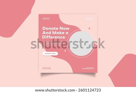 Donate Now And Make a Difference Social Media Post Design