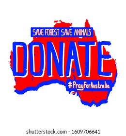 DONATE on a map of Australia. Text Save the forest, animals, people in Australia, Sydney. Hand drawn lettering isolated on white background. Outline stock illustration. World peace. Fight together.