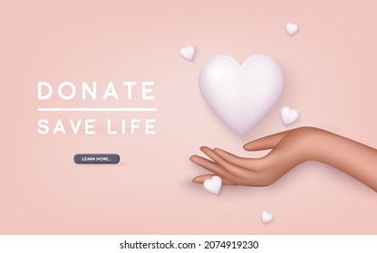 Donate - save life banner. Hands holding white heart. Illustration template for charity, help, supporting, work of volunteers. 3D Web Vector Illustrations.