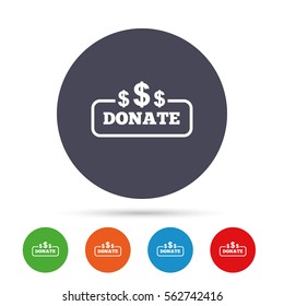 Donate sign icon. Dollar usd symbol. Round colourful buttons with flat icons. Vector