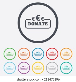 Donate sign icon. Euro eur symbol. Round circle buttons with frame. Vector