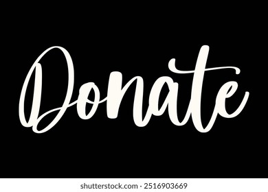 Donate Stylish Cursive Typography Text Quote On Colorful Background