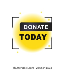 Donate today banner modern style speech bubble template icon. vector element for web.