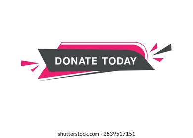 Donate today banner, vector icon label web element. Modern template for announcement.