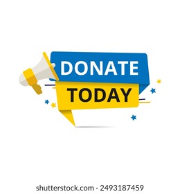 Donate today label icon. White background with speech bubble. Banner with megaphone. Vector illustration.