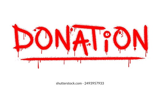 Donation. Urban street graffiti style with splash effects and drops in red on white background. Vector Illustration	