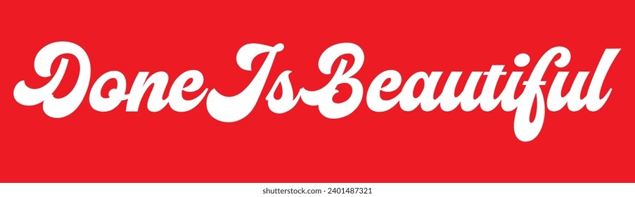 done is beautiful text on red background.