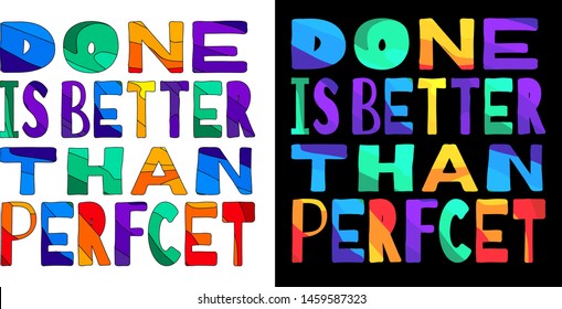 Done Is Better Than Perfect - funny cartoon inscription. Set 2 in 1. Hand drawn color lettering. Vector illustration. For banners, posters and prints on clothing.