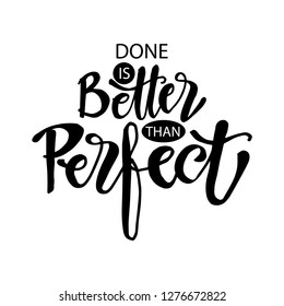Done is better than perfect hand lettering. Motivational quote.